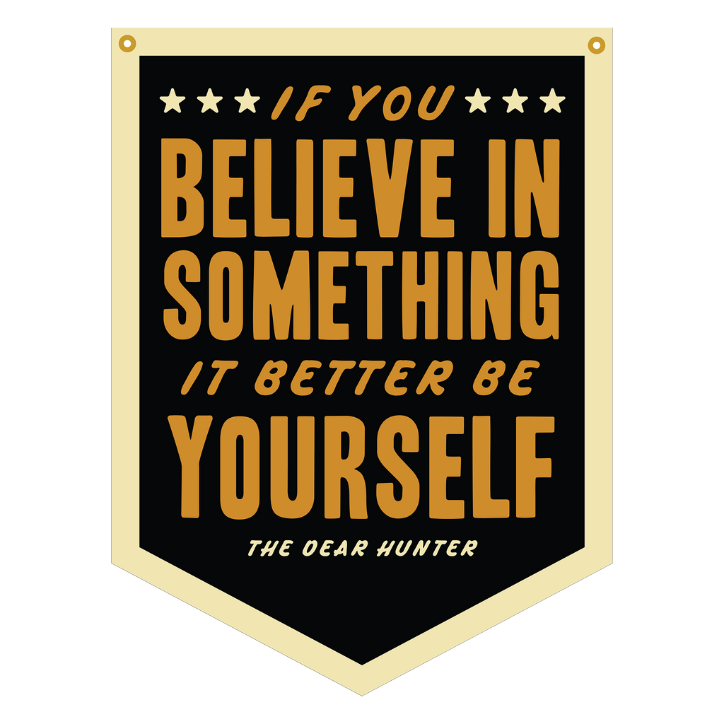 Believe in Something 18" x 24" Felt Flag